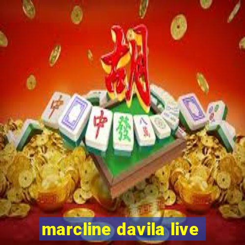 marcline davila live